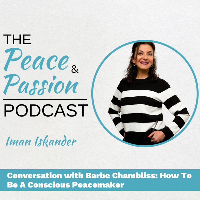 Conversation with Barbe Chambliss: How To Be A Conscious Peacemaker | Episode 12